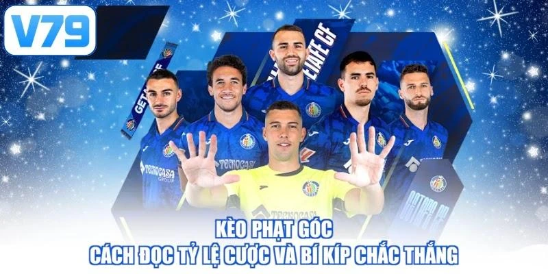Kèo Phạt Góc - Cách Đọc Tỷ Lệ Cược Và Bí Kíp Chắc Thắng
