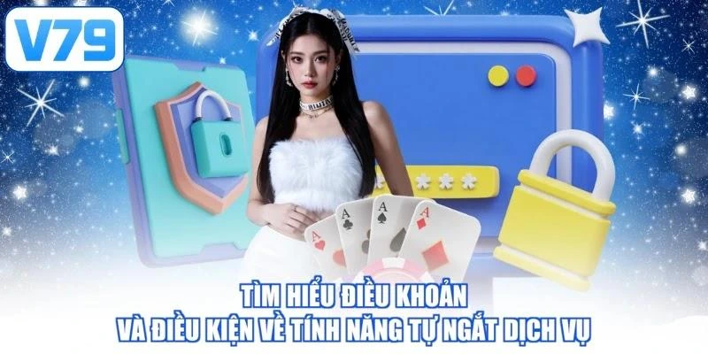 Tìm hiểu điều khoản và điều kiện về tính năng tự ngắt dịch vụ